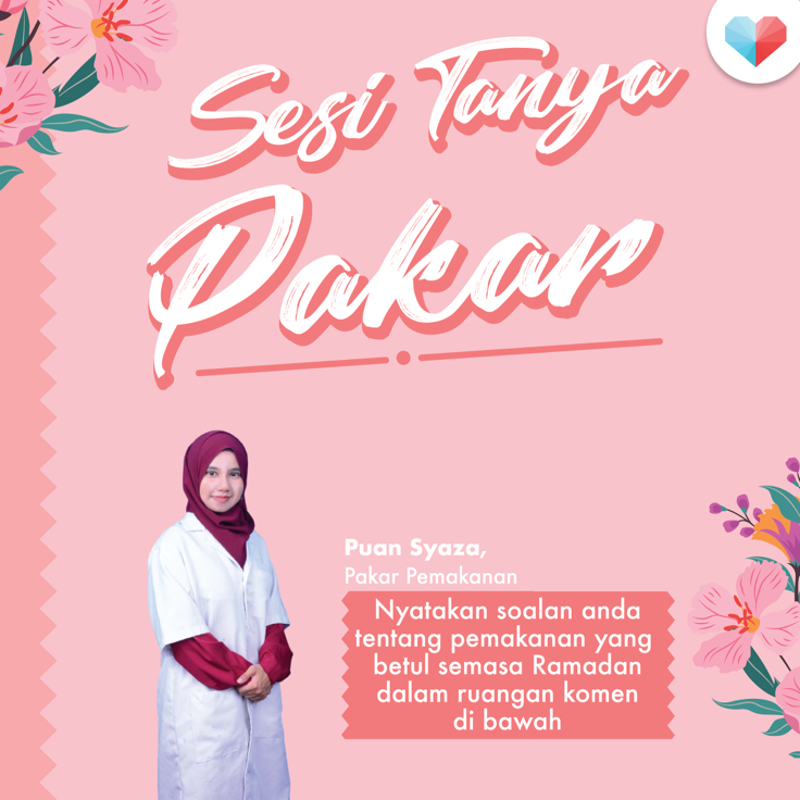 Sesi Tanya Pakar Bersama Puan Syaza, Pakar Pemakanan