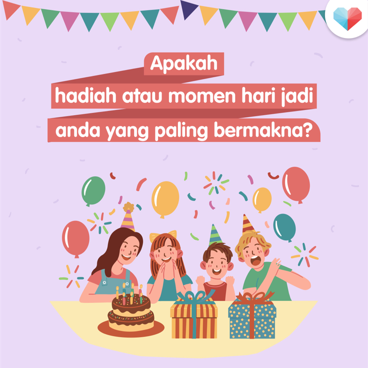 Hadiah Atau Momen Hari Jadi Yang Bermakna