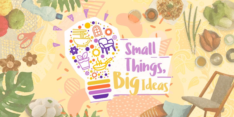 Small things, big ideas: Create a life that constantly inspires